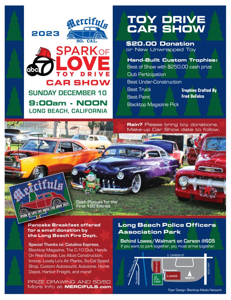 Mercifuls ABC7 Long Beach Fire Dept. Spark of Love Toy Drive Car Show
Flyer